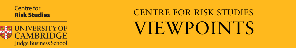 Centre for Risk Studies Viewpoints